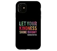 Carcasa para iPhone 11 Let Your Kindness Shine Bright - Teacher Kindness Matters