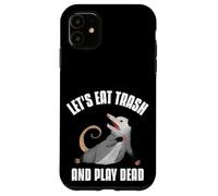 Carcasa para iPhone 11 Let's Eat Trash and Play Dead Opossum