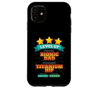 Carcasa para iPhone 11 Level Up Bionic Dad - Regalo de recuperación de cirugía de Cadera