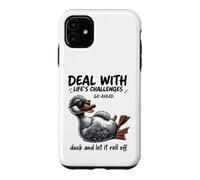 Carcasa para iPhone 11 Lidiar con los desafíos Duck Roll Off Cita Divertida
