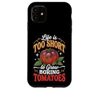 Carcasa para iPhone 11 Life Is Too Short To Grow Boring Tomatoes