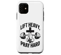 Carcasa para iPhone 11 Lift Heavy Pray Hard - Gimnasio de Entrenamiento Cristiano