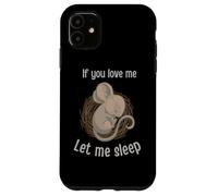 Carcasa para iPhone 11 Lindo ratón Durmiente «Si me amas», déjame Dormir