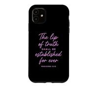 Carcasa para iPhone 11 Lip of Truth Shall Be Established Proverbios 12:19 Versículo de la Biblia