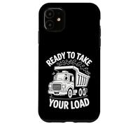Carcasa para iPhone 11 Listo para Llevar tu Carga Humor Divertido camión volquete