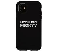 Carcasa para iPhone 11 Little But Mighty Funny Short People Enano Petite Tiny Small