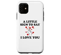 Carcasa para iPhone 11 Little Sign to Say I Love You Valentine Couple Anniversary