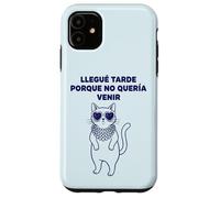 Carcasa para iPhone 11 Llegué Tarde Porque No Quería Venir Gato Humor