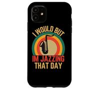 Carcasa para iPhone 11 Lo haría Pero Estoy jazzing Ese día Jazz Música Humor Amor Jazz