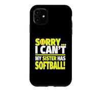 Carcasa para iPhone 11 Lo Siento, mi Hermana Tiene softbol - Hermano Divertido de softbol