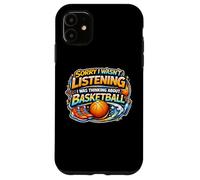 Carcasa para iPhone 11 Lo Siento, no Estaba Escuchando, Estaba Pensando en la diversión del Baloncesto