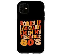 Carcasa para iPhone 11 Lo Siento si Estoy de Mal Humor, Estoy en mis terribles 80 - Groovy Retro