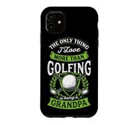 Carcasa para iPhone 11 Lo único Que Amo más Que Jugar al Golf es ser Abuelo