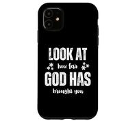Carcasa para iPhone 11 Look At How Far God Has Brought You
