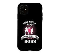 Carcasa para iPhone 11 Look Like A Lady Fish Like A Boss Funny Fishing Outdoors