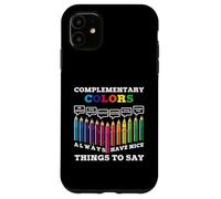 Carcasa para iPhone 11 Los Colores complementarios Siempre Tienen Cosas Bonitas Que Decir Artista