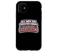 Carcasa para iPhone 11 Los Hombres fueron Creados Iguales Solo los Mejores se convirtieron en paramédicos EMT