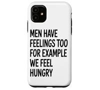 Carcasa para iPhone 11 Los Hombres También Sentimos Que Nosotros Sentimos Hambre
