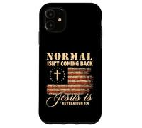 Carcasa para iPhone 11 Love In Faith Normal ISN’t Coming Back Christian