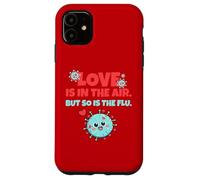 Carcasa para iPhone 11 Love is In The Air But So Is The Flu Funny Valentine's Day