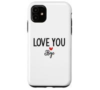 Carcasa para iPhone 11 Love You Bye Sign Red Heart Valentine I Love You Goodbye