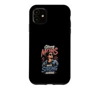 Carcasa para iPhone 11 Madres Fuertes Crían Humanos Fuertes