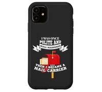 Carcasa para iPhone 11 Mailman Mail Carrier Was Polite Now Mail Carrier
