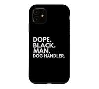 Carcasa para iPhone 11 Manipulador de Perros Dope Black Man Orgullo afroamericano