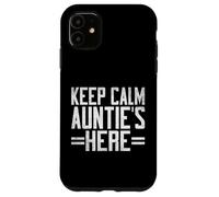 Carcasa para iPhone 11 Mantén la Calma, la tía está aquí, tía
