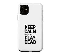 Carcasa para iPhone 11 Mantén la Calma y hazte el Muerto: Humor Divertido para Jugadores