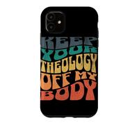 Carcasa para iPhone 11 Mantén tu teología Fuera de mi Cuerpo Pro Choice Feminista