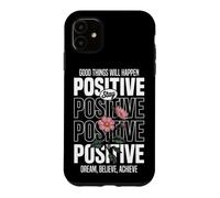 Carcasa para iPhone 11 Mantente Positivo: Sueña, Cree, Logra