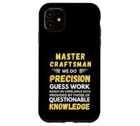 Carcasa para iPhone 11 Master Craftsman Hacemos Precisión Adivina Trabajo