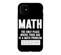 Carcasa para iPhone 11 Matemáticas El único Lugar Donde tu Edad es un Problema matemático