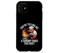Carcasa para iPhone 11 ¿Me estás Diciendo camarones fritos con Este arroz? Chef