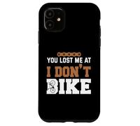Carcasa para iPhone 11 Me perdiste Cuando no voy en Bicicleta