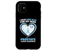 Carcasa para iPhone 11 Me Pongo Azul Claro para la Conciencia del cáncer de próstata de mi héroe