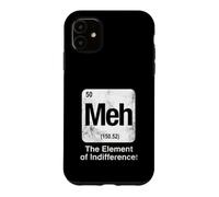 Carcasa para iPhone 11 Meh El Elemento de la indiferencia Tabla periódica de Ciencia Divertida