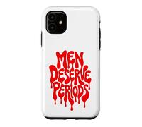 Carcasa para iPhone 11 Men Deserve Periods Too Funny Sarcastic Protest Humor