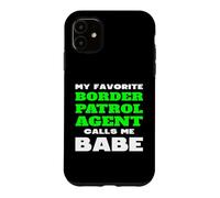 Carcasa para iPhone 11 Mi Agente Favorito de la Patrulla Fronteriza me Llama nena Novia