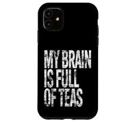 Carcasa para iPhone 11 Mi Cerebro está Lleno de tés Divertido