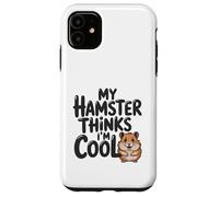Carcasa para iPhone 11 Mi hámster Piensa Que Soy Genial, Linda Mascota roedor