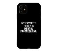 Carcasa para iPhone 11 mi pasatiempo Favorito es la corrección Mental Witty Observational