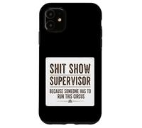 Carcasa para iPhone 11 Mierda Mostrar Supervisor Alguien Divertido Gerente Sarcástico Cita