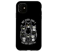 Carcasa para iPhone 11 Mis Gatos y yo hablamos tonterías sobre ti, Divertido Amante y dueño de los Gatos