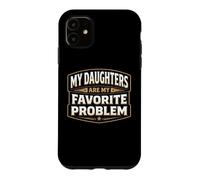Carcasa para iPhone 11 Mis Hijas Son mi Problema Favorito, Divertido Día del Padre, papá