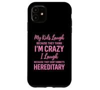 Carcasa para iPhone 11 Mis Hijos se ríen Porque piensan Que Estoy Loco, Humor Divertido para Padres