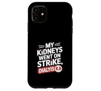 Carcasa para iPhone 11 Mis riñones se declararon en Huelga Divertido diálisis Diciendo