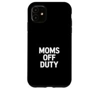 Carcasa para iPhone 11 Moms Off Duty Funny Sarcástico Dicho Mujeres Hombres