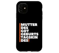 Carcasa para iPhone 11 Mutter Des Geburtstagskindes - German Mother Birthday Boy